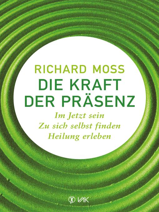 Title details for Die Kraft der Präsenz by Richard Moss - Wait list